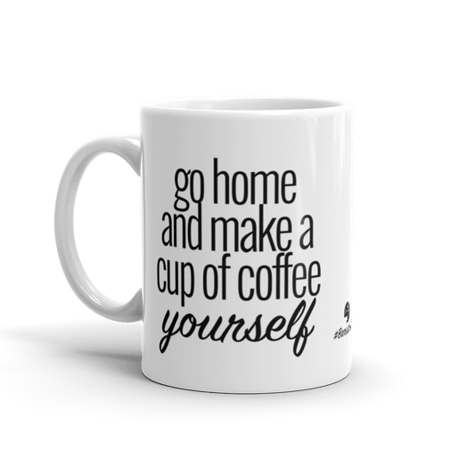 "Make Your Own Coffee!" Coffee Mug